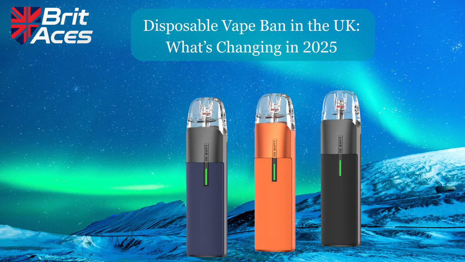 What is changing in 2025 UK Disposable Vape Ban?